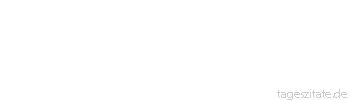 Zitat von Autor b.z.w. Quelle La Rochefoucauld Wir würden uns oft unsrer schönsten Taten schämen, wenn die Welt alle Beweggründe sähe, aus denen sie hervorgehn.
 - Tageszitate