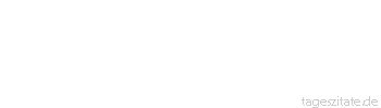 Zitat von Autor b.z.w. Quelle Luc de Clapiers Vauvenargues Die politischen K&ouml;rper haben ihre unvermeidlichen Gebrechen wie die verschiedenen Lebensalter. Und wer sch&auml;tzt vor Altersschw&auml;che au&szlig;er der Tod?
 - Tageszitate