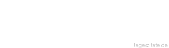 Zitat von Autor b.z.w. Quelle Stefan Zweig Wahrhaftigkeit und Politik wohnen selten unter einem Dach.
 - Tageszitate