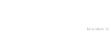 Zitat von Autor b.z.w. Quelle Stendhal Man muss am Leben rütteln, sonst nagt es an uns...
 - Tageszitate