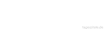 Zitat von Autor b.z.w. Quelle Stendhal Dieselben Tröpfe, die kraft der Vorzüge ihres Geschlechts mehr als die Frauen zu verstehen meinen, hätten völlig ausgespielt, wenn die Frauen auf den Einfall kämen, irgend etwas zu lernen.
 - Tageszitate