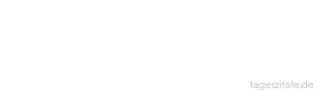 Zitat von Autor b.z.w. Quelle Stendhal Nichts ist den Mittelmäßigen so verhaßt wie geistige Überlegenheit. Da fließt in der Welt unserer Zeit die Quelle des Hasses.
 - Tageszitate