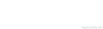 Zitat von Autor b.z.w. Quelle Friedrich Hebbel Die Krankheiten, die das Wachstum der Menschheit kennzeichnen, nennt man Revolution.
 - Tageszitate