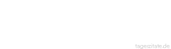 Zitat von Autor b.z.w. Quelle Sprichwort Alle wissen guten Rat, nur nicht wer ihn n&ouml;tig hat.
 - Tageszitate