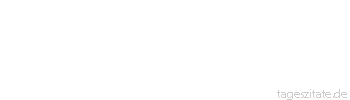 Zitat von Autor b.z.w. Quelle Sprichwort An drei Dingen erkennt man den Weisen: Schweigen, wenn Narren reden, denken, wenn andere glauben, und handeln, wenn Faule tr&auml;umen.
 - Tageszitate