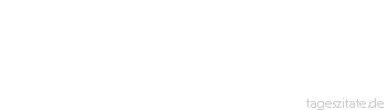 Zitat von Autor b.z.w. Quelle Marie von Ebner-Eschenbach Man bleibt jung, solange man noch lernen, neue Gewohnheiten annehmen und einen Widerspruch ertragen kann.
 - Tageszitate