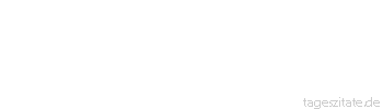 Zitat von Autor b.z.w. Quelle Sprichwort An Gottes Segen ist alles gelegen.
 - Tageszitate