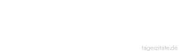 Zitat von Autor b.z.w. Quelle Sprichwort Armer Leute G&auml;ste gehen fr&uuml;h nach Hause.
 - Tageszitate