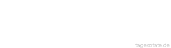 Zitat von Autor b.z.w. Quelle Arabisches Sprichwort Die schlechten K&uuml;he tr&uuml;ben das Wasser. 
 - Tageszitate