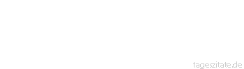 Zitat von Autor b.z.w. Quelle Marie von Ebner-Eschenbach Nichts wird oft so unwiederbringlich vers&auml;umt wie eine Gelegenheit.
 - Tageszitate