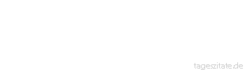 Zitat von Autor b.z.w. Quelle Arabisches Sprichwort Aus Europa kommt nichts, was das Herz erfreut.
 - Tageszitate