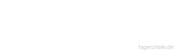 Zitat von Autor b.z.w. Quelle Arabisches Sprichwort Du bist wie ein Sattel auf einer Kuh.
 - Tageszitate