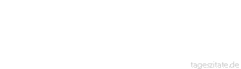 Zitat von Autor b.z.w. Quelle Arabisches Sprichwort Der Tote hat nicht genug an seinem Tod, die Beengung des Grabs kommt noch hinzu.
 - Tageszitate