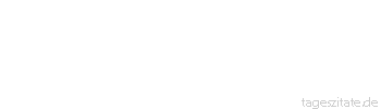 Zitat von Autor b.z.w. Quelle Arabisches Sprichwort Jeder Mensch ist f&uuml;r einen Schmerz geschaffen. 
 - Tageszitate