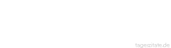 Zitat von Autor b.z.w. Quelle Marie von Ebner-Eschenbach Sei deines Willens Herr und deines Gewissens Knecht.
 - Tageszitate