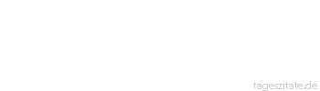 Zitat von Autor b.z.w. Quelle Arabisches Sprichwort Wenn der Wegweisende blind ist, wie wird es dem Sehenden ergehen?
 - Tageszitate