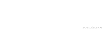 Zitat von Autor b.z.w. Quelle Arabisches Sprichwort Zwei Schwerter passen nicht in eine Scheide. 
 - Tageszitate