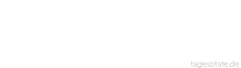 Zitat von Autor b.z.w. Quelle Marie von Ebner-Eschenbach Selbst der bescheidenste Mensch hält mehr von sich, als sein bester Freund von ihm hält.
 - Tageszitate