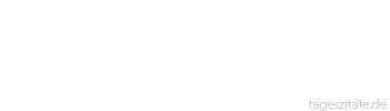 Zitat von Autor b.z.w. Quelle Arabisches Sprichwort Der Tisch ist eine Rennbahn und Schande für den, der hungrig aufsteht.
 - Tageszitate