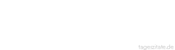 Zitat von Autor b.z.w. Quelle Arabisches Sprichwort Die Leute, welche eine Kuh zu Hause haben, verlangen, dass ihre Eselin Dickmilch geben solle.
 - Tageszitate