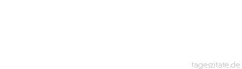 Zitat von Autor b.z.w. Quelle Arabisches Sprichwort Wenn dir der Kopf entgangen ist, dann halte den Schwanz fest.
 - Tageszitate
