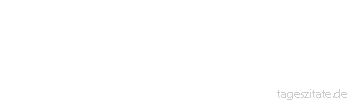 Zitat von Autor b.z.w. Quelle Marie von Ebner-Eschenbach Was andere uns zutrauen, ist meist bezeichnender f&uuml;r sie als f&uuml;r uns.
 - Tageszitate