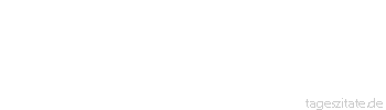 Zitat von Autor b.z.w. Quelle Luc de Clapiers Vauvenargues Es gibt keinen noch so lächerlichen Schriftsteller, den nicht schon irgend jemand als hervorragend gewürdigt hätte.
 - Tageszitate