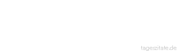 Zitat von Autor b.z.w. Quelle Luc de Clapiers Vauvenargues Es gibt Menschen, die gl&uuml;cklich leben, ohne es zu wissen.
 - Tageszitate