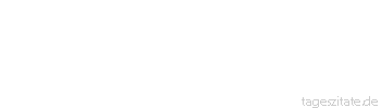 Zitat von Autor b.z.w. Quelle Marie von Ebner-Eschenbach Wer an die Freiheit des menschlichen Willens glaubt, hat nie geliebt und nie geha&szlig;t.
 - Tageszitate