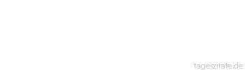 Zitat von Autor b.z.w. Quelle Luc de Clapiers Vauvenargues Vernunft und Freiheit sind unvereinbar mit Schw&auml;che.
 - Tageszitate