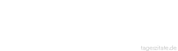 Zitat von Autor b.z.w. Quelle Luc de Clapiers Vauvenargues Von Greisen sind nicht viele Dienste zu erwarten.
 - Tageszitate