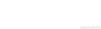 Zitat von Autor b.z.w. Quelle Luc de Clapiers Vauvenargues Weder die Gaben noch die Schl&auml;ge des Schicksals kommen denen der Natur gleich, sie &uuml;bertrifft sie an H&auml;rte wie an G&uuml;te.
 - Tageszitate