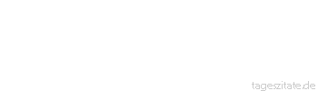 Zitat von Autor b.z.w. Quelle Luc de Clapiers Vauvenargues Weist man auf einen Gedanken in einem Werk hin, so bekommt man zu h&ouml;ren, er sei nicht neu, fragt man aber weiter, ob er wahr sei, so merkt man, dass die Leute nicht mehr mitreden k&ouml;nnen.
 - Tageszitate