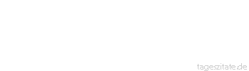 Zitat von Autor b.z.w. Quelle Luc de Clapiers Vauvenargues Wenn ein Gedanke sich uns wie eine tiefe Entdeckung darbietet und wir uns dann die M&uuml;he nehmen, ihn zu entwickeln, merken wir oft, dass er nur ein Gemeinplatz war.
 - Tageszitate