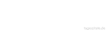 Zitat von Autor b.z.w. Quelle Luc de Clapiers Vauvenargues Wer alles ertragen kann, kann alles wagen.
 - Tageszitate