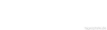 Zitat von Autor b.z.w. Quelle Luc de Clapiers Vauvenargues Wer den Menschen gering sch&auml;tzt, h&auml;lt sich selbst f&uuml;r einen bedeutenden Menschen.
 - Tageszitate
