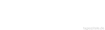 Zitat von Autor b.z.w. Quelle Luc de Clapiers Vauvenargues Wer zum Gehorchen geboren ist, wird auch noch auf dem Thron gehorchen.
 - Tageszitate