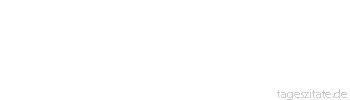 Zitat von Autor b.z.w. Quelle Leo Tolstoi Aber was immer wir auch tun mögen, wir können uns weder eine Vorstellung von vollständiger Freiheit noch von vollständiger Notwendigkeit machen.
 - Tageszitate