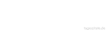 Zitat von Autor b.z.w. Quelle Leo Tolstoi Das, was uns bekannt ist, nennen wir das Gesetz der Notwendigkeit, und das, was wir nicht kennen, nennen wir Freiheit.
 - Tageszitate