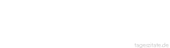Zitat von Autor b.z.w. Quelle Leo Tolstoi Die Gerichte dienen ausschließlich dem Zweck, den Fortbestand der gegenwärtigen Gesellschaftsordnung zu sichern.
 - Tageszitate