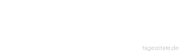 Zitat von Autor b.z.w. Quelle Leo Tolstoi Es ist jedoch für einen Unzufriedenen schwer, einem anderen, und namentlich dem, der ihm am nächsten steht, keine Schuld an seiner Unzufriedenheit zuzuschreiben.
 - Tageszitate