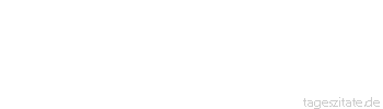 Zitat von Autor b.z.w. Quelle Leo Tolstoi Jeder Mensch hat die Keime aller menschlichen Eigenschaften in sich. Manchmal kommen die einen zum Vorschein, manchmal die anderen.
 - Tageszitate