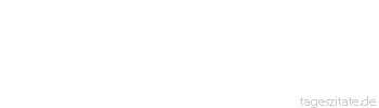 Zitat von Autor b.z.w. Quelle Leo Tolstoi Man sollte doch glauben, da&szlig; die Ber&uuml;hrung mit der Natur, diesem unmittelbaren Ausdruck der Sch&ouml;nheit und G&uuml;te, alles B&ouml;se im menschlichen Herzen verschwinden lassen m&uuml;sse.
 - Tageszitate