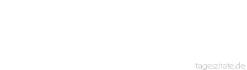 Zitat von Autor b.z.w. Quelle Leo Tolstoi Ohne Selbsterkenntnis ist jede Beobachtung und jede Vernunftanwendung unmöglich.
 - Tageszitate