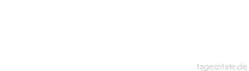 Zitat von Autor b.z.w. Quelle Leo Tolstoi Und diese erschreckende Ver&auml;nderung seines Wesens war nur darauf zur&uuml;ckzuf&uuml;hren, da&szlig; er den Glauben an sich selbst verloren hatte und dazu &uuml;bergegangen war, anderen zu glauben.
 - Tageszitate