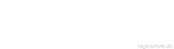 Zitat von Autor b.z.w. Quelle Leo Tolstoi Und eben dieses Nichtvorhandensein eines Lebensziels gab ihm jenes volle und frohe Bewußtsein der Freiheit, das jetzt sein Glück ausmachte.
 - Tageszitate