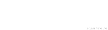 Zitat von Autor b.z.w. Quelle Leo Tolstoi Wenn uns etwas aus dem gewohnten Geleise wirft, so denken wir, alles sei verloren. Aber dabei beginnt doch nur etwas Neues und Gutes.
 - Tageszitate