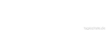 Zitat von Autor b.z.w. Quelle Leo Tolstoi Wer keine Liebe zu seinen Mitmenschen empfindet, [...] der soll sich zurückhalten; er mag sich mit seiner eigenen Person und allen möglichen Dingen beschäftigen, nur nicht mit anderen Menschen.
 - Tageszitate