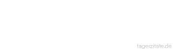 Zitat von Autor b.z.w. Quelle Theodor Fontane Alles im Leben hat seinen Preis;
auch die Dinge, von denen man sich einbildet, man kriegt sie geschenkt. - Tageszitate