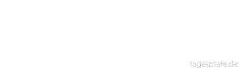 Zitat von Autor b.z.w. Quelle Luc de Clapiers Vauvenargues Wie wenig können doch die besten Ratschläge helfen, wenn unsere eigenen Erfahrungen uns so wenig belehren.
 - Tageszitate